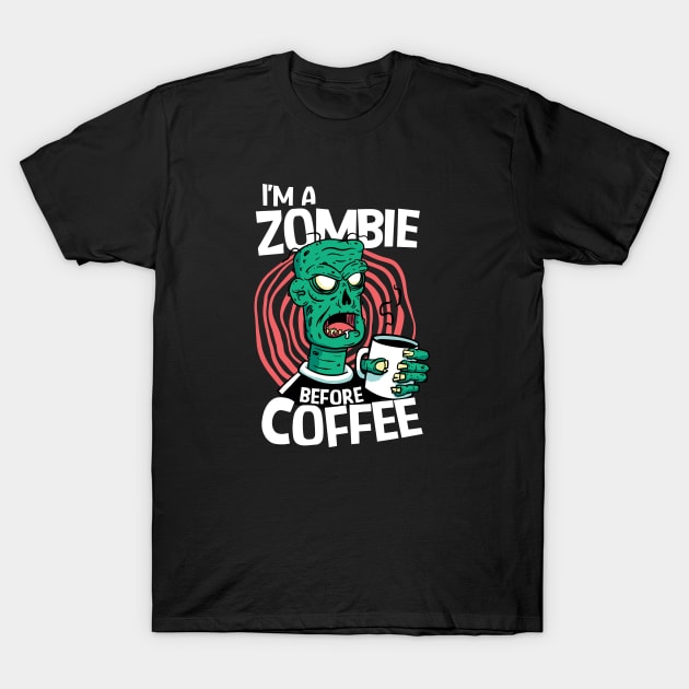 Zombie Before Coffee // Funny Halloween Coffee Addict T-Shirt by SLAG_Creative